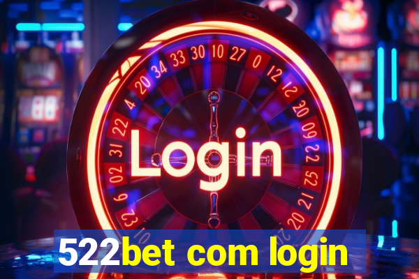 522bet com login